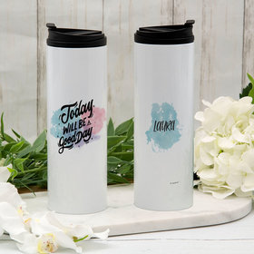 Personalized Today Will Be A Good Day Stainless Steel Thermal Tumbler (16oz)