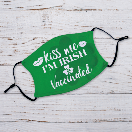 Kiss Me I'm Irish & Vaccinated Adult Face Mask