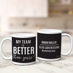 Personalized My Team is Better Than Yours 11oz Mug Empty